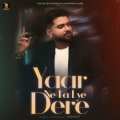 Yaar Ne La Lye Dere