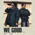 We Good