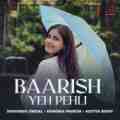 Baarish Yeh Pehli