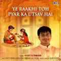 Ye Raakhi Toh Pyar Ka Utsav Hai