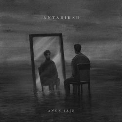Antariksh - Anuv Jain