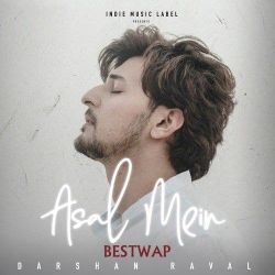 Asal Mein - Darshan Raval