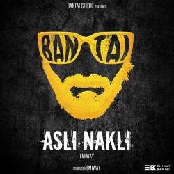 Asli Nakli - Emiway Bantai