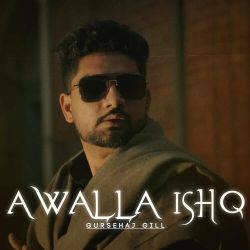 Awalla Ishq - Gursehaj Gill