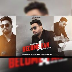 Become A Fan - Kraze Dhiman