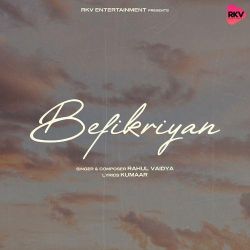 Befikriyan - Rahul Vaidya
