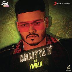 Bhaiyya G - Yawar