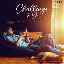 Challange To You - Kambi Rajpuria