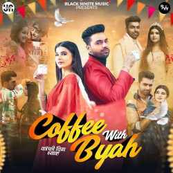 Coffe With Byah - Somvir Kathurwal