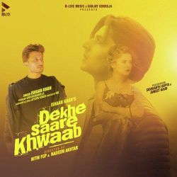 Dekhe Saare Khwaab - Ishaan Khan