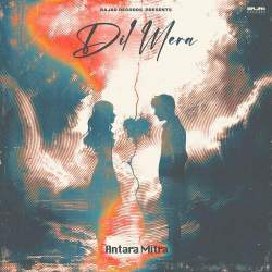 Dil Mera - Antara Mitra