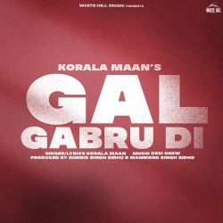 Gal Gabru Di - Korala Maan
