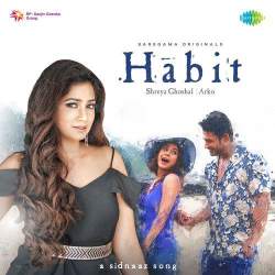 Habit - Shreya Ghoshal
