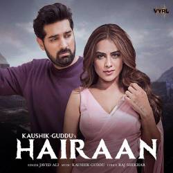 Hairaan - Kaushik Guddu