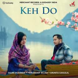 Keh Do - Pawandeep Rajan