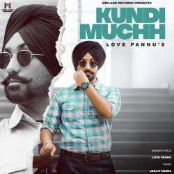 Kundi Muchh - Love Pannu