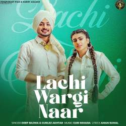 Lachi Wargi Naar - Deep Bajwa