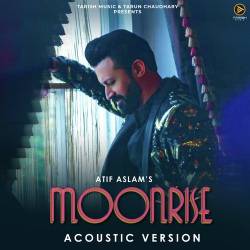 Moonrise Acoustic Version - Atif Aslam