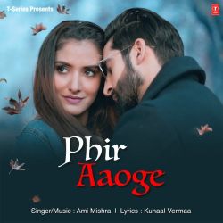 Phir Aaoge - Amit Mishra