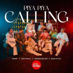 Piya Piya Calling feat. The Quick Style - Kaifi Khalil