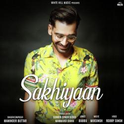 Sakhiyaan - Maninder Buttar