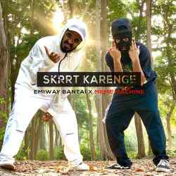 Skrrt Karenge - Emiway Bantai
