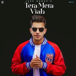 Tera Mera Viah - Jass Manak