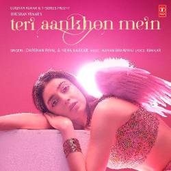 Teri Aankhon Mein - Darshan Raval